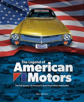 Hardcover The Legend of American Motors: The Full History of America's Most Innovative Automaker Book