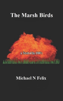 Paperback The Marsh Birds: a novel of the 60's Book