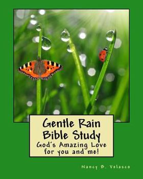 Gentle Rain Bible Study: God's Amazing Love for you and me!