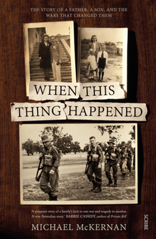 Paperback When This Thing Happened: The Story of a Father, a Son, and the Wars That Changed Them Book