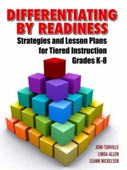 Paperback Differentiating by Readiness: Strategies and Lesson Plans for Tiered Instruction, Grades K-8 Book