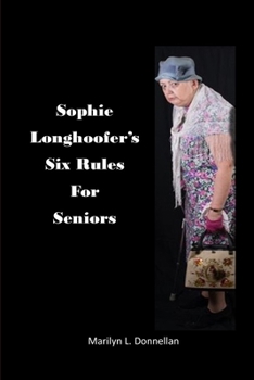 Paperback Sophie Longhoofer's Six Rules for Seniors Book