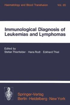 Paperback Immunological Diagnosis of Leukemias and Lymphomas: International Symposium of the Institut Für Hämatologie, Gsf, October 28-30, 1976 -- Neuherberg/Mu Book