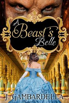 Paperback A Beast's Belle: Book One of the Beast and Belle Series Book