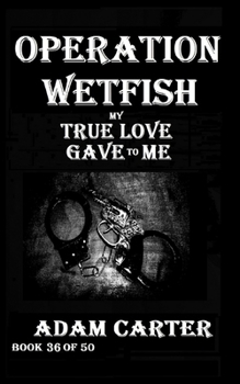 Paperback Operation WetFish Book 36: My True Love Gave to Me Book
