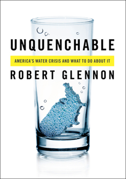 Hardcover Unquenchable: America's Water Crisis and What to Do about It Book