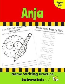 Anja Name Writing Practice: Personalized Name Writing Activities for Pre-schoolers to Kindergartners
