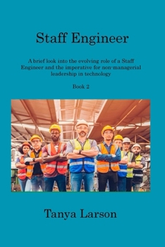 Paperback Staff Engineer Book 2: A brief look into the evolving role of a Staff Engineer and the imperative for non-managerial leadership in technology Book