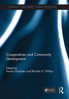 Cooperatives and Community Development (Community Development – Current Issues Series)