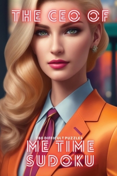 Paperback The CEO of Me Time Sudoku: 280 Difficult Puzzles for Adults Book