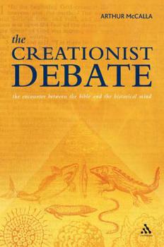 Paperback The Creationist Debate: The Encounter between the Bible and the Historical Mind Book