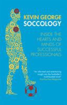 Paperback SOCCOLOGY: Inside the hearts and minds of successful professionals Book