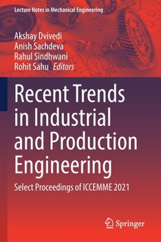 Paperback Recent Trends in Industrial and Production Engineering: Select Proceedings of Iccemme 2021 Book