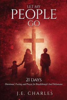 Paperback Let My People GO!: 21 Days Fasting and Prayers for Breakthrough and Deliverance Book