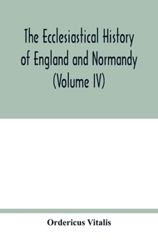 Paperback The ecclesiastical history of England and Normandy (Volume IV) Book