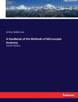 Paperback A Handbook of the Methods of Microscopic Anatomy: Fourth Edition Book