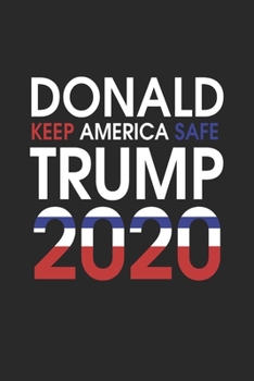 Carnet De Notes: Trump 2020 Keep America Safe Cadeau Maga 120 Pages, 6X9 (Environ A5), Blanc / Croquis (French Edition)