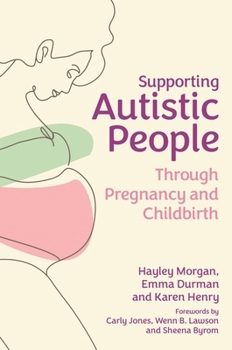 Paperback Supporting Autistic People Through Pregnancy and Childbirth Book