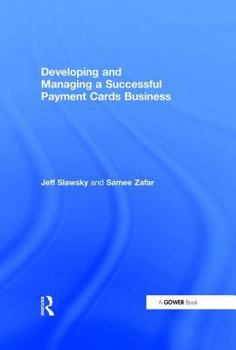 Hardcover Developing and Managing a Successful Payment Cards Business Book