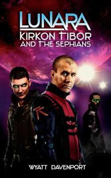 Paperback Lunara: Kirkon Tibor and the Sephians Book