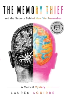 Paperback The Memory Thief: And the Secrets Behind How We Remember--A Medical Mystery Book