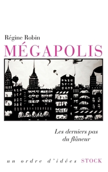 Paperback Megapolis: Les Derniers Pas Du Flaneur [French] Book