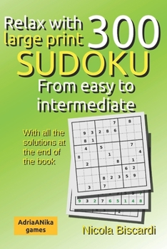 Paperback RELAX with 300 large print SUDOKU from easy to intermediate: With all the solutions at the end of the book