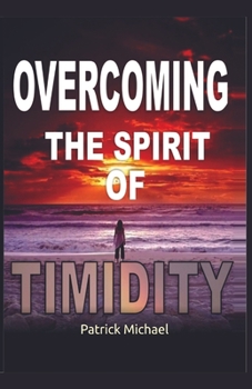 Paperback Overcoming the spirit of Timidity Book