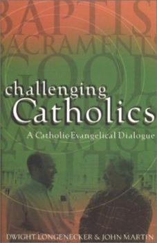 Paperback Challenging Catholics: A Catholic Evangelical Dialogue Book