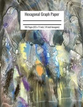 Paperback Hexagonal Graph Paper: Organic Chemistry & Biochemistry Notebook, Vibrant Handmade Abstract Painting Art Cover, 160 Pages (8.5 x 11 inch, 1/4 Book