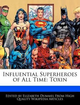 Influential Superheroes of All Time : Toxin