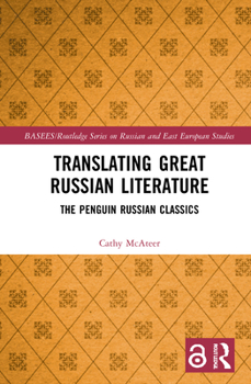 Hardcover Translating Great Russian Literature: The Penguin Russian Classics Book