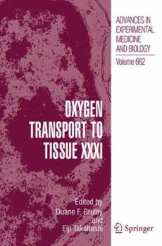 Advances in Experimental Medicine and Biology, Volume 662: Oxygen Transport to Tissue XXXI - Book  of the Advances in Experimental Medicine and Biology