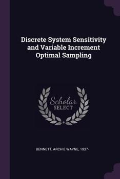 Discrete system sensitivity and variable increment optimal sampling