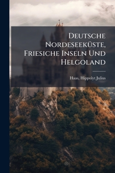 Paperback Deutsche Nordeseeküste, Friesiche Inseln Und Helgoland [German] Book