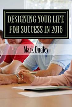 Paperback Designing Your Life for Success in 2016 Book