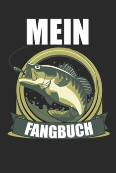 Paperback Mein Fangbuch: Angeltagebuch - Angelbuch A5, Fangtagebuch f?r Angler [German] Book