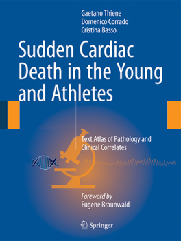 Hardcover Sudden Cardiac Death in the Young and Athletes: Text Atlas of Pathology and Clinical Correlates Book