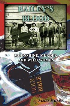 Paperback Bailey's Blood: Moonshine, Murder, and Wild Women Book