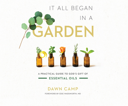 Audio CD It All Began in a Garden: A Practical Guide to God's Gift of Essential Oils Book