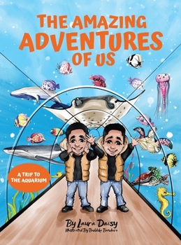 Hardcover The Amazing Adventures of Us: A Trip to the Aquarium Book