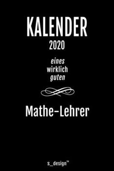 Kalender 2020 für Mathe-Lehrer: Wochenplaner / Tagebuch / Journal für das ganze Jahr: Platz für Notizen, Planung / Planungen / Planer, Erinnerungen und Sprüche (German Edition)