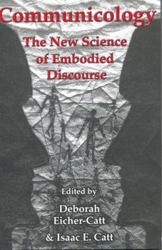 Hardcover Communicology: The New Science of Embodied Discourse Book