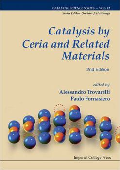 Hardcover Catalysis by Ceria & Rel Mat(2e) Book