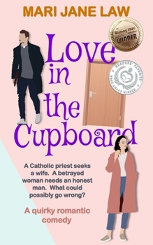 Paperback Love in the Cupboard: A quirky, uplifting, contemporary romantic comedy (Love & Mishaps Book 2) Book