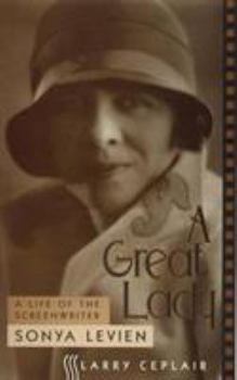 Hardcover A Great Lady: A Life of the Screenwriter Sonya Levien Volume 50 Book