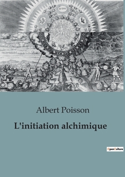 Paperback L'initiation alchimique [French] Book