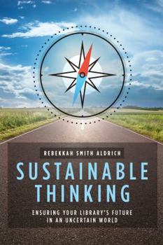 Paperback Sustainable Thinking: Ensuring Your Library's Future in an Uncertain World Book