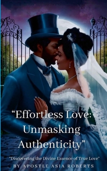 Paperback "Effortless Love: Unmasking Authenticity" "Discovering the Divine Essence of True Love" Book