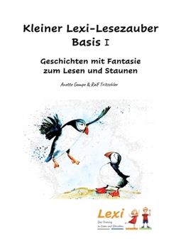 Paperback Kleiner Lexi-Lesezauber Basis 1: Geschichten mit Fantasie zum Lesen und Staunen [German] Book